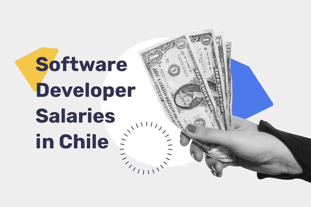 Software Developer Salaries in Chile and How It Compares to Other LATAM Countries